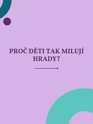🏰 Hrady mají něco, co děti nikdy neomrzí. Jeden den jsou královstvím, druhý den pevností, třetí bezpečným útočištěm...